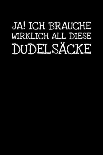 Ja! Ich Brauche Wirklich All Diese Dudelsäcke: Notizbuch Journal Tagebuch 100 linierte Seiten | 6x9 Zoll (ca. DIN A5)