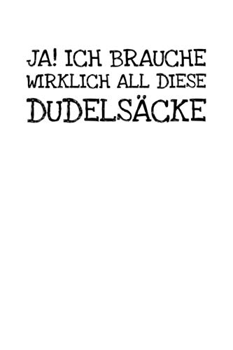 Ja! Ich Brauche Wirklich All Diese Dudelsäcke: Notizbuch Journal Tagebuch 100 linierte Seiten | 6x9 Zoll (ca. DIN A5)